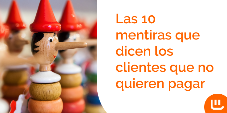 Las 10 mentiras que dicen los clientes que no quieren pagar